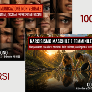 2 CORSI 100 ECM: PSICOSOMATICA E COMUNICAZIONE NON VERBALE + NARCISISMO MASCHILE E FEMMINILE